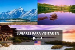 Mejores Lugares para Visitar en Julio en EE.UU
