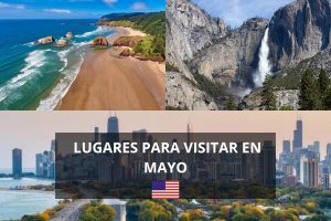 Mejores Lugares para Visitar en Mayo en EE.UU