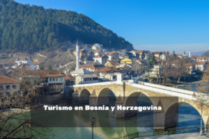 Turismo en Bosnia y Herzegovina lugares para visitar