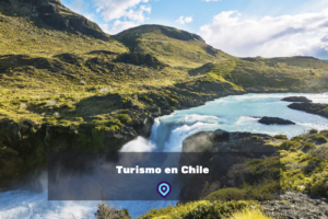 Turismo en Chile lugares para visitar