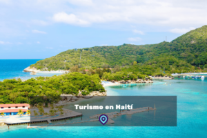 Turismo en Haití lugares para visitar