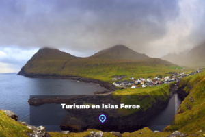 Turismo en Islas Feroe lugares para visitar