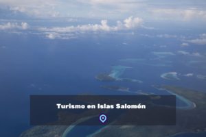 Turismo en Islas Salomón lugares para visitar
