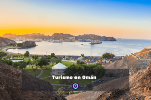 Turismo en Omán lugares para visitar