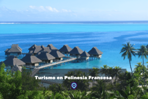 Turismo en Polinesia Francesa lugares para visitar
