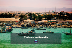 Turismo en Somalia lugares para visitar