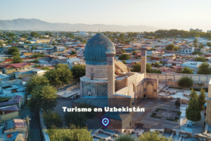 Turismo en Uzbekistán lugares para visitar